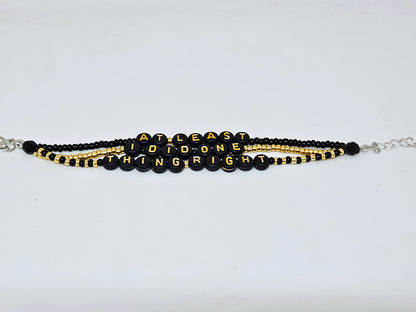 At Least I Did One Thing Right Friendship Bracelet (Call It What You Want)