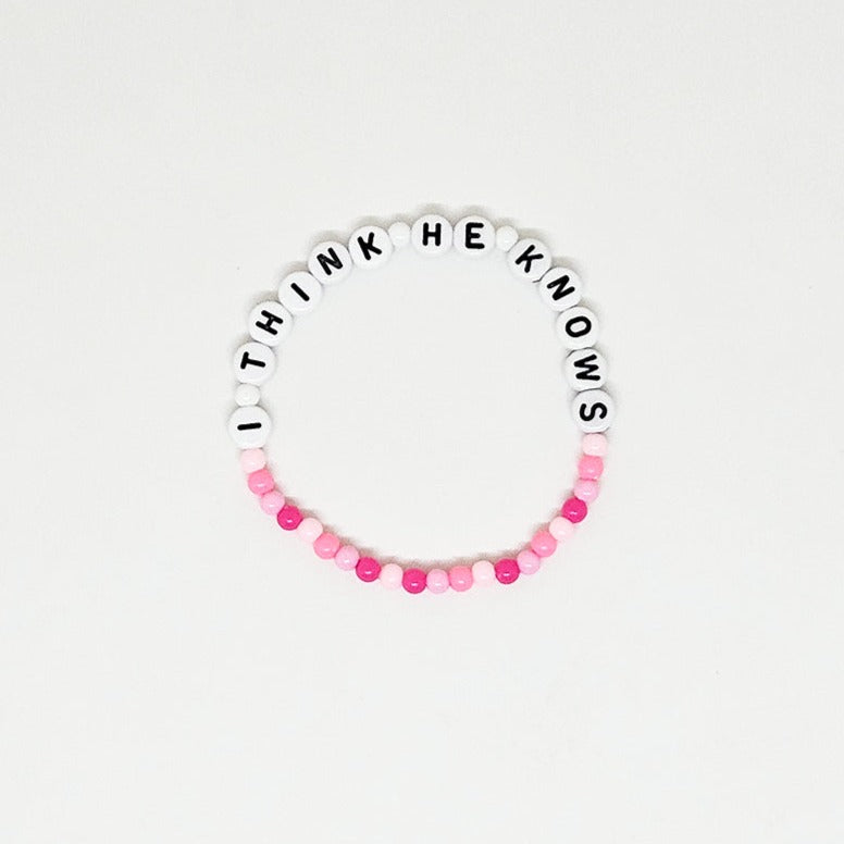 I Think He Knows Friendship Bracelet