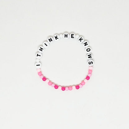 I Think He Knows Friendship Bracelet