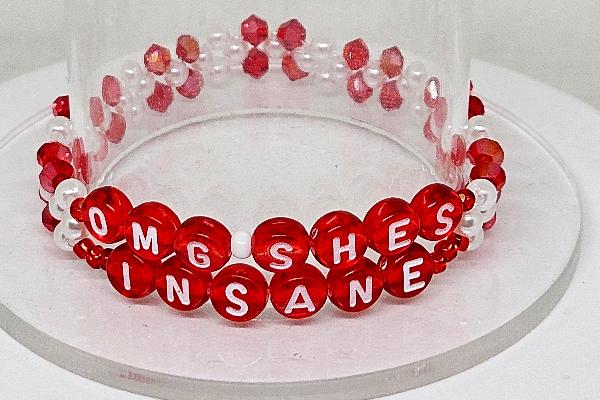 OMG She's Insane (I Bet You Think About Me) Friendship Bracelet