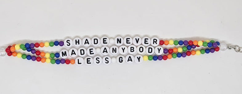 Shade Never Made Anybody Less Gay Friendship Bracelet